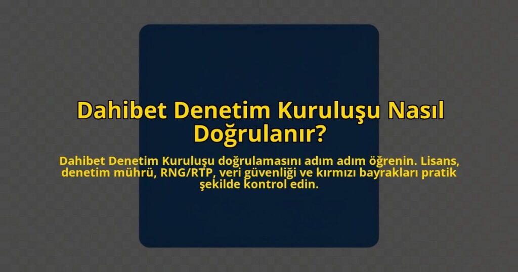 Dahibet-Denetim-Kurulusu-Nasil-Dogrulanir-overlay-1784405424.jpg