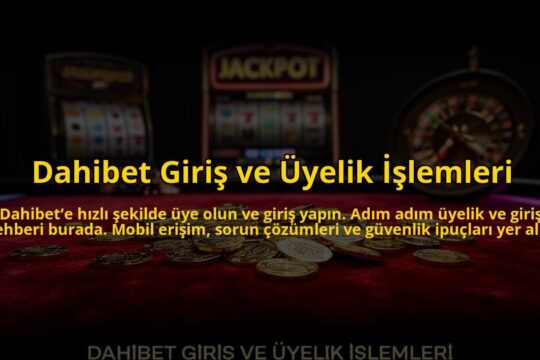 Dahibet-Giris-ve-Uyelik-Islemleri-overlay-1784474243.jpg