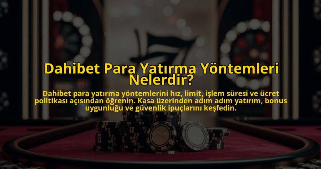 Dahibet-Para-Yatirma-Yontemleri-Nelerdir-overlay-1784386882.jpg