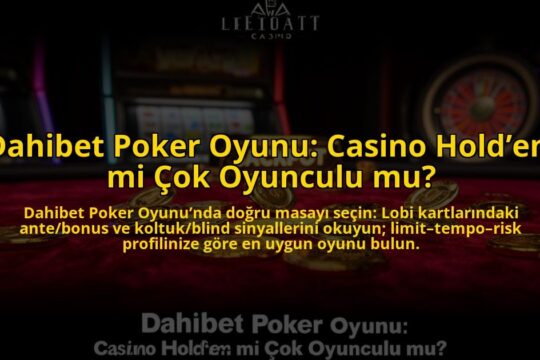 Dahibet-Poker-Oyunu-Casino-Holdem-mi-Cok-Oyunculu-mu-overlay-1785085142.jpg