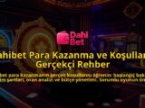 Dahibet-Para-Kazanma-ve-Kosullari-Gercekci-Rehber-overlay-1786652844.jpg