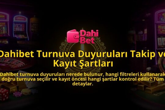 Dahibet-Turnuva-Duyurulari-Takip-ve-Kayit-Sartlari-overlay-1786632257.jpg