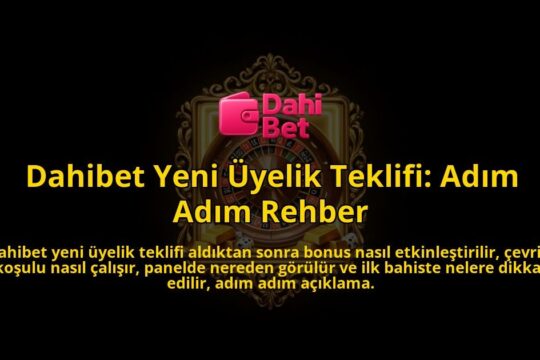 Dahibet-Yeni-Uyelik-Teklifi-Adim-Adim-Rehber-overlay-1786615891.jpg
