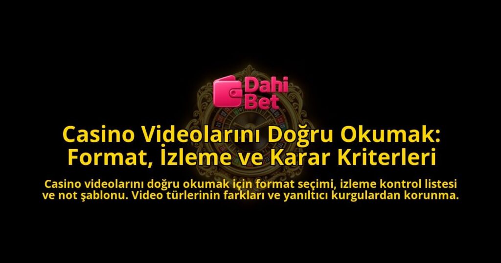 Casino-Videolarini-Dogru-Okumak-Format-Izleme-ve-Karar-Kriterleri-overlay-1788263637.jpg