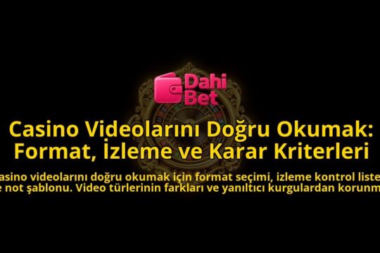 Casino-Videolarini-Dogru-Okumak-Format-Izleme-ve-Karar-Kriterleri-overlay-1788263637.jpg