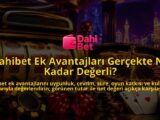 Dahibet-Ek-Avantajlari-Gercekte-Ne-Kadar-Degerli-overlay-1788730245.jpg