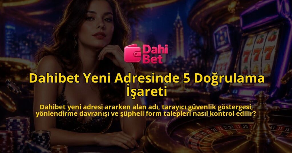 Dahibet-Yeni-Adresinde-5-Dogrulama-Isareti-overlay-1789677552.jpg