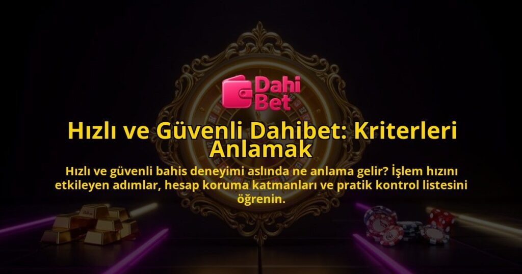 Hizli-ve-Guvenli-Dahibet-Kriterleri-Anlamak-overlay-1788258606.jpg