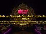 Hizli-ve-Guvenli-Dahibet-Kriterleri-Anlamak-overlay-1788258606.jpg